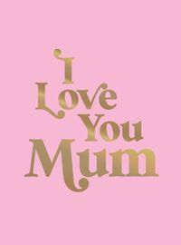 Cover image for I Love You Mum