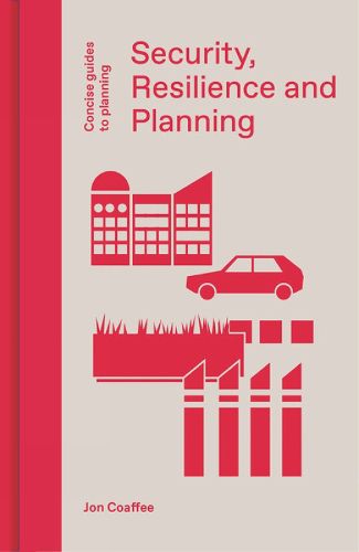 Cover image for Security, Resilience and Planning: Planning's Role in Countering Terrorism