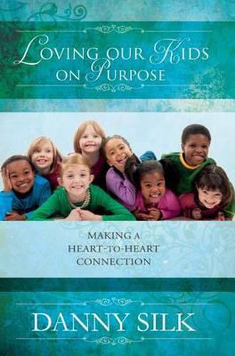 Cover image for Loving Our Kids On Purpose Revised Edition