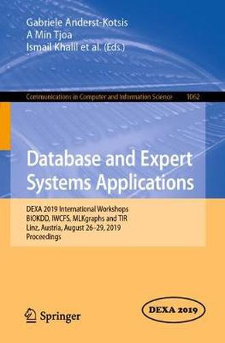 Cover image for Database and Expert Systems Applications: DEXA 2019 International Workshops BIOKDD, IWCFS, MLKgraphs and TIR, Linz, Austria, August 26-29, 2019, Proceedings