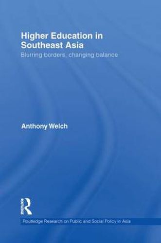 Higher Education in Southeast Asia: Blurring Borders, Changing Balance