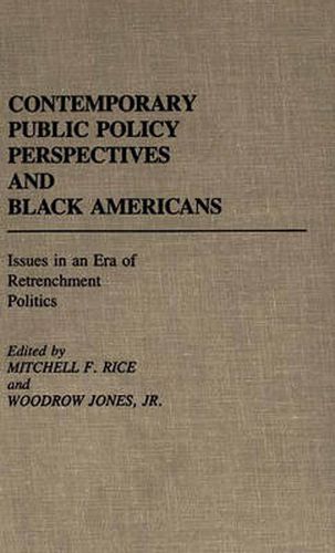 Cover image for Contemporary Public Policy Perspectives and Black Americans: Issues in an Era of Retrenchment Politics