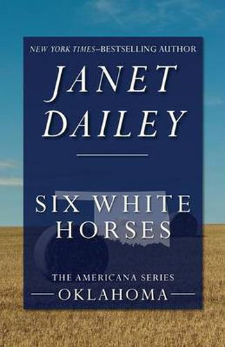 Six White Horses: Oklahoma