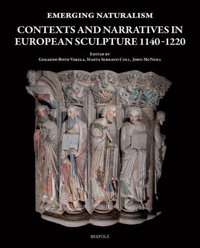 Cover image for Emerging Naturalism: Contexts and Narratives in European Sculpture 1140-1220