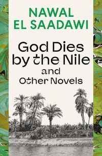 Cover image for God Dies by the Nile and Other Novels