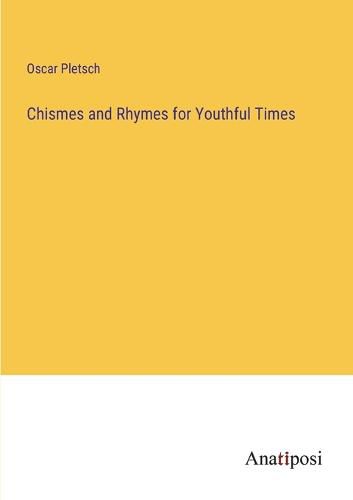 Chismes and Rhymes for Youthful Times