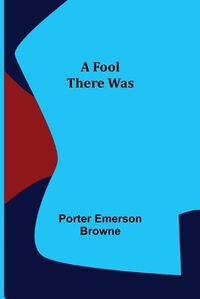 Cover image for A Fool There Was