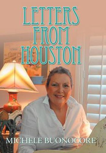 Cover image for Letters from Houston: A Victorious Cancer Journey Musings of Faith, Family, Friends, and Food