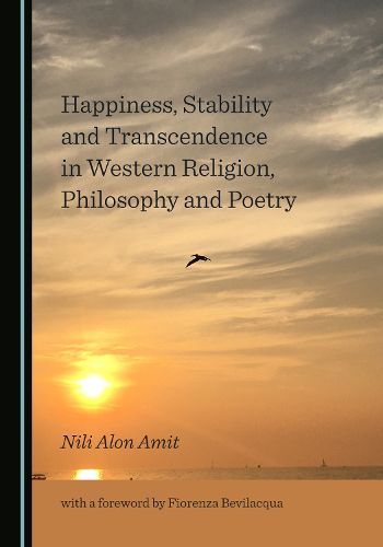 Cover image for Happiness, Stability and Transcendence in Western Religion, Philosophy and Poetry