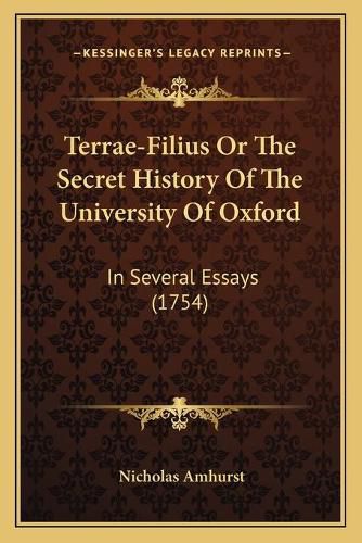 Terrae-Filius or the Secret History of the University of Oxford: In Several Essays (1754)