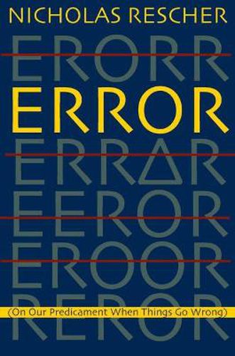 Error: (On Our Predicament When Things Go Wrong )