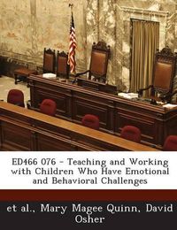 Cover image for Ed466 076 - Teaching and Working with Children Who Have Emotional and Behavioral Challenges