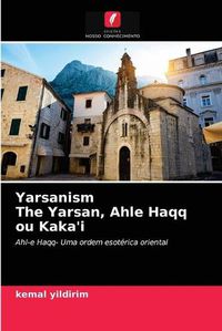 Cover image for Yarsanism The Yarsan, Ahle Haqq ou Kaka'i