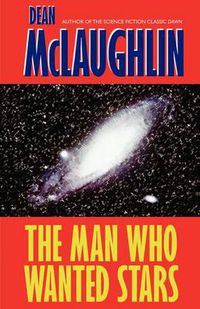 Cover image for The Man Who Wanted Stars