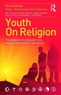 Cover image for Youth On Religion: The development, negotiation and impact of faith and non-faith identity