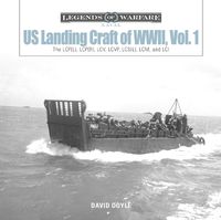 Cover image for US Landing Craft of World War II, Vol. 1: The LCP(L), LCP(R), LCV, LCVP, LCS(L), LCM and LCI