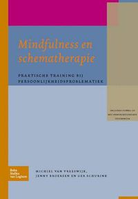 Cover image for Mindfulness En Schematherapie: Praktische Training Bij Persoonlijkheidsproblematiek