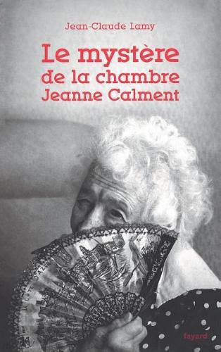 Cover image for Le mystere de la chambre Jeanne Calment