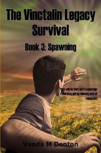 Cover image for The Vinctalin Legacy Survival: Book 3 Spawning