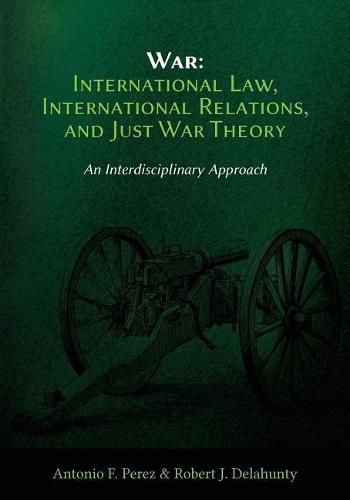 Cover image for War: International Law, International Relations, and Just War Theory - An Interdisciplinary Approach