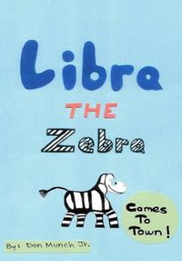 Cover image for Libra the Zebra Comes to Town