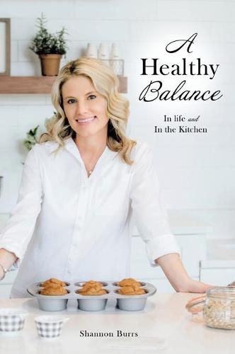 Cover image for A Healthy Balance: In life and In the Kitchen