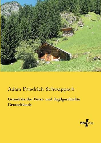 Cover image for Grundriss der Forst- und Jagdgeschichte Deutschlands