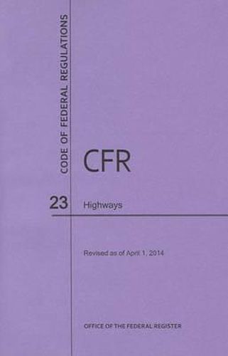 Code of Federal Regulations Title 23, Highways, 2014