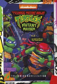 Cover image for Teenage Mutant Ninja Turtles: Mutant Mayhem: The Junior Novelization