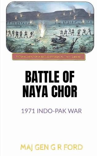 Cover image for Battle of Naya Chor: 1971 Indo-Pak War