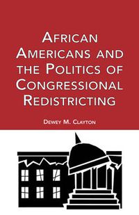 Cover image for African Americans and the Politics of Congressional Redistricting