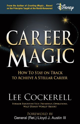 Cover image for Career Magic: The  Secret to Success  Principles Anyone Can Use to Create the Job and Life of Their Dreams