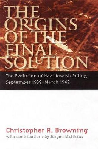 Cover image for The Origins of the Final Solution: The Evolution of Nazi Jewish Policy, September 1939-March 1942