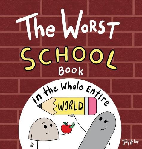 Cover image for The Worst School Book in the Whole Entire World