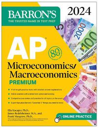 Cover image for AP Microeconomics/Macroeconomics Premium, 2024: 4 Practice Tests + Comprehensive Review + Online Practice