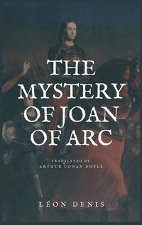 Cover image for The Mystery of Joan of Arc: Easy to Read Layout