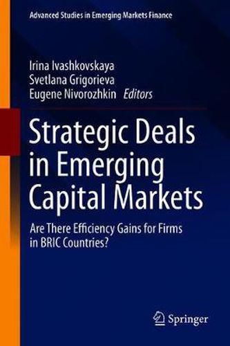 Cover image for Strategic Deals in Emerging Capital Markets: Are There Efficiency Gains for Firms in BRIC Countries?