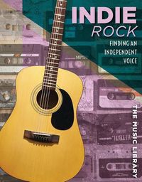 Cover image for Indie Rock: Finding an Independent Voice