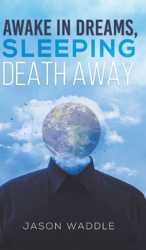 Cover image for Awake in Dreams, Sleeping Death Away