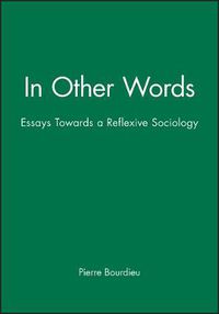 Cover image for In Other Words: Essays Toward a Reflexive Sociology