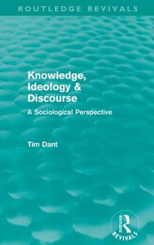 Cover image for Knowledge, Ideology & Discourse: A Sociological Perspective