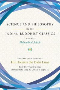 Cover image for Science and Philosophy in the Indian Buddhist Classics, Vol. 3: Philosophical Schools