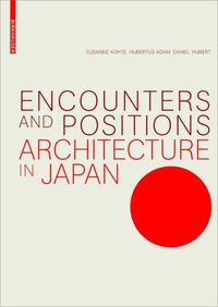 Cover image for Encounters and Positions: Architecture in Japan