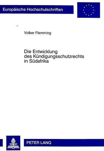 Die Entwicklung Des Kuendigungsschutzrechts in Suedafrika