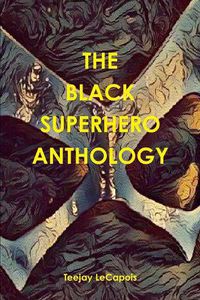 Cover image for The Black Superhero Anthology
