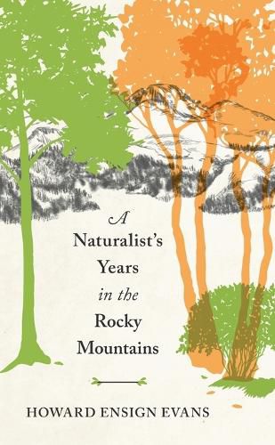 Cover image for A Naturalist's Years in the Rocky Mountains