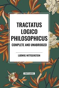 Cover image for Tractatus Logico-Philosophicus Complete and Unabridged