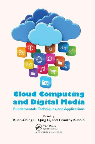 Cover image for Cloud Computing and Digital Media: Fundamentals, Techniques, and Applications