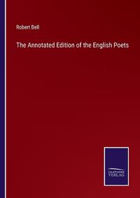 Cover image for The Annotated Edition of the English Poets