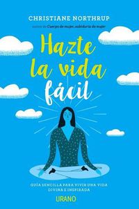 Cover image for Hazte La Vida Facil